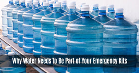 Why Water Needs To Be Part of Your Emergency Kits